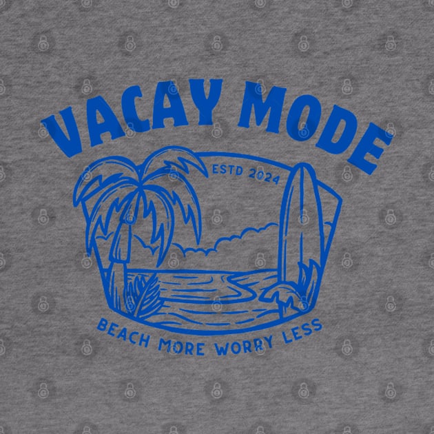 Vacation Mode Apparel: Beach Vacation Summer Vibes cool Saying - Tropical Relaxation Gear for Sun-kissed Style by KAVA-X